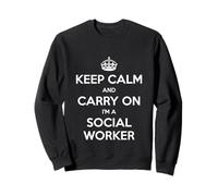 Keep Calm and Carry on I'm a Social Worker - Drôle Sweatshirt
