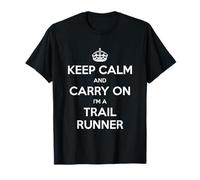 Keep Calm and Carry on I'm a Trail Runner - Drôle T-Shirt