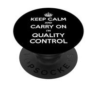 Keep Calm and Carry on I'm Quality Control - Funny PopSockets PopGrip Adhésif