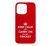 Keep Calm and Carry on It's Just Cricket - Drôle Coque pour iPhone 15 Pro Max