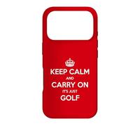Keep Calm and Carry on It's Just Golf - Drôle Coque pour iPhone 17 Pro