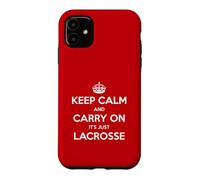 Keep Calm and Carry on It's Just Lacrosse - Drôle Coque pour iPhone 11