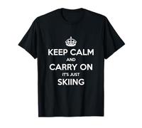 Keep Calm and Carry on It's Just Skiing - Drôle T-Shirt