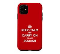 Keep Calm and Carry on It's Just Squash - Drôle Coque pour iPhone 11