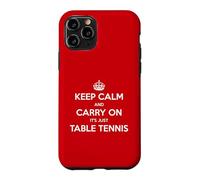 Keep Calm and Carry on It's Just Table Tennis - Amusant Coque pour iPhone 11 Pro