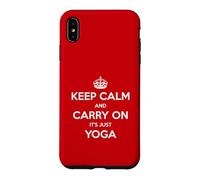 Keep Calm and Carry on It's Just Yoga - Drôle Coque pour iPhone XS Max
