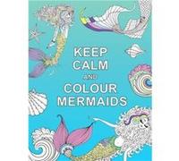 Keep Calm And Colour Mermaids Bensons Mapguides Simhananda, Sham Bhangal, Simon James, Christopher Nobes (Auteur)