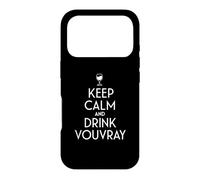 Keep Calm and Drink Vouvray Amoureux de vin français Coque pour iPhone 17 Pro