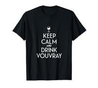 Keep Calm and Drink Vouvray Amoureux de vin français T-Shirt Graphique avec Valeur