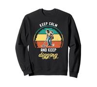 Keep Calm and Keep Digging Metal Detecting Sweatshirt