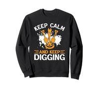 Keep Calm and Keep Digging Metal Detecting Sweatshirt
