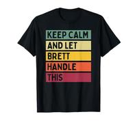 Keep Calm and Let Brett Handle This Funny Retro Citation T-Shirt