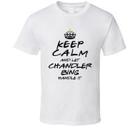 Keep Calm and Let Chandler Bing Handle It Friends T Shirt White WhiteWhiteM