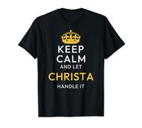 Keep Calm and Let Christa Handle It, Funny Name T-Shirt