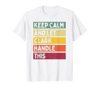 Keep Calm and Let Clark Handle This Funny Retro Citation T-Shirt Graphique avec Valeur, Homme, Blanc, S