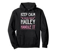 Keep Calm and Let Hailey Handle It Chill Prénom Sweat à Capuche