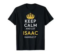 Keep Calm and Let Isaac Handle It, Funny Name T-Shirt