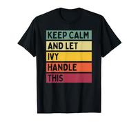 Keep Calm and Let Ivy Handle This Funny Citation Retro T-Shirt Graphique avec Valeur