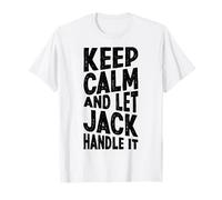 Keep Calm and Let Jack Handle It Prénom Amusant T-Shirt