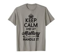 KEEP CALM and let MALLORY Handle It | Fun Name Gift - T-Shirt