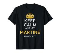 Keep Calm and Let Martine Handle It, Funny Name T-Shirt
