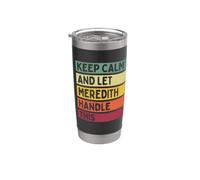 Keep Calm And Let Meredith Handle This Funny Citation Retro Gobelet isotherme en acier inoxydable double paroi