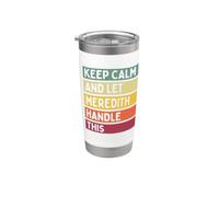 Keep Calm And Let Meredith Handle This Funny Citation Retro Gobelet isotherme en acier inoxydable double paroi