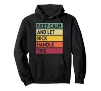 Keep Calm and Let Nick Handle This Funny Retro Citation Sweat à Capuche