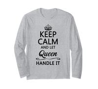 Keep Calm and Let Queen Handle It | Cadeau de nom Amusant - Manche Longue