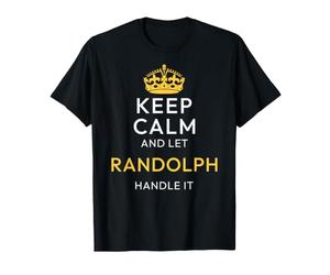 Keep Calm and Let Randolph Handle It, Funny Name T-Shirt