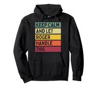 Keep Calm and Let Roger Handle This Funny Retro Citation Sweat à Capuche