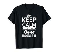 Keep Calm And Let Yves Handle It Nom Yves T-Shirt