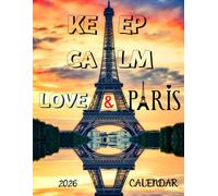 Keep Calm and Love Paris: Paris Calendar 2026