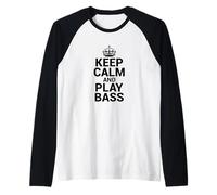 Keep Calm and Play Bass Bassist Bass Player Manche Raglan