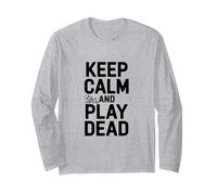 Keep Calm and Play Dead Funny Gamer Humour Manche Longue