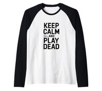 Keep Calm and Play Dead Funny Gamer Humour Manche Raglan