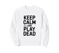 Keep Calm and Play Dead Funny Gamer Humour Sweatshirt