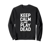 Keep Calm and Play Dead Funny Gamer Humour Sweatshirt