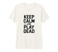 Keep Calm and Play Dead Funny Gamer Humour T-Shirt Haut de Gamme