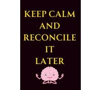 Keep Calm and Reconcile It Later: 6x9 Lined Accounting Notebook for Finance Professionals, Students and Bookkeepers, a perfect Secret santa gifts