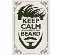 KEEP CALM AND RESPECT THE BEARD: 120-Page Lined Journal for the Hairy Wise Man in Your Life (Father's Day Gift Idea)
