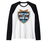 Keep Calm and Row on Rowing Crew Team Practice Race Citation Manche Raglan