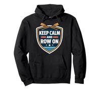 Keep Calm and Row on Rowing Crew Team Practice Race Citation Sweat à Capuche