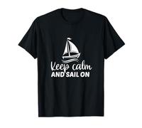 Keep Calm And Sail On Sailing Adventure Voile Bateau Cadeau de fête T-Shirt
