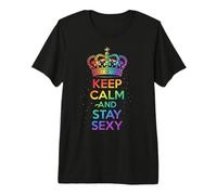 Keep Calm and Stay Sexy LGBT T-Shirt Haut de Gamme
