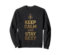 Keep Calm and Stay Sexy Sweatshirt