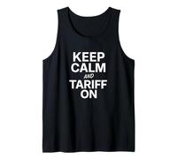 Keep Calm and Tariff on Funny Trade Policy Humour Tarifs Débardeur