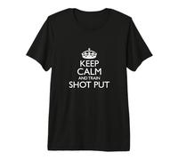 Keep Calm and Train Shot Put! / Design Amusant d'athlétisme T-Shirt Haut de Gamme