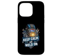 Keep Calm and Weld on Funny Welder Metalworking Coque pour iPhone 14 Pro Max