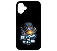 Keep Calm and Weld on Funny Welder Metalworking Coque pour iPhone 16 Plus